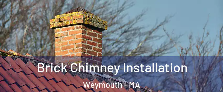  Brick Chimney Installation Weymouth - MA