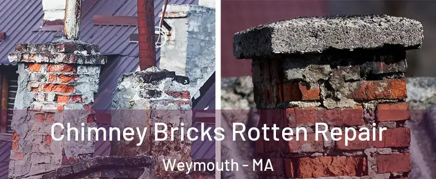  Chimney Bricks Rotten Repair Weymouth - MA
