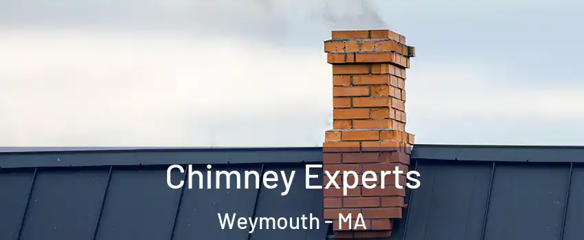Chimney Experts Weymouth - MA