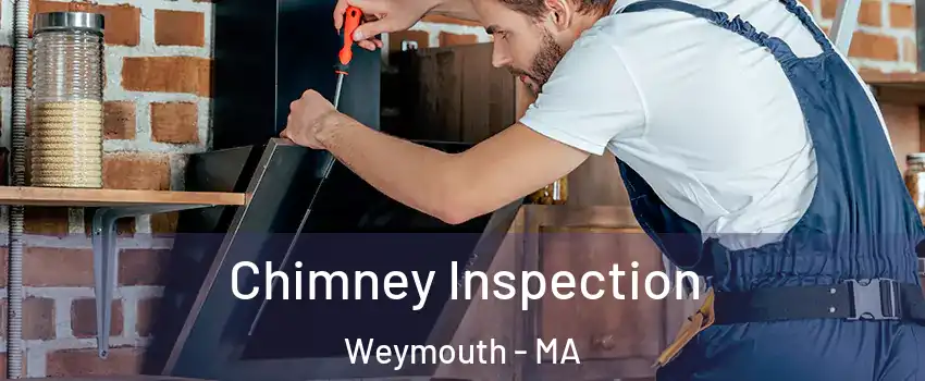  Chimney Inspection Weymouth - MA