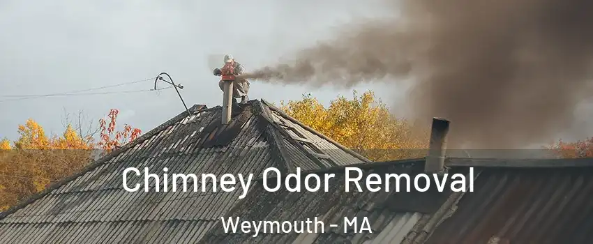  Chimney Odor Removal Weymouth - MA