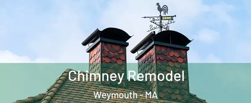  Chimney Remodel Weymouth - MA