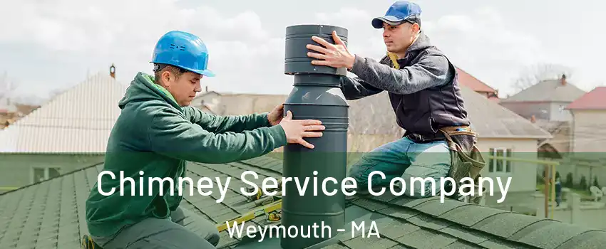  Chimney Service Company Weymouth - MA