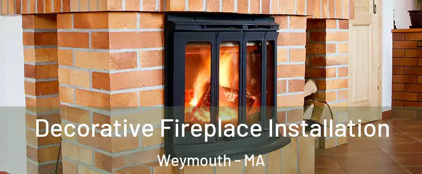  Decorative Fireplace Installation Weymouth - MA