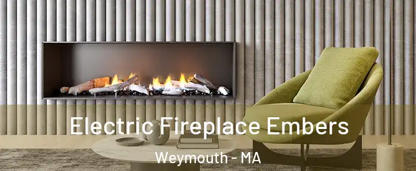  Electric Fireplace Embers Weymouth - MA
