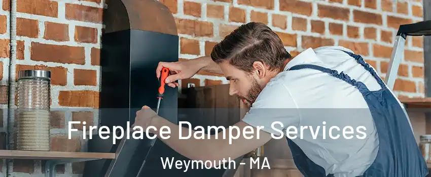  Fireplace Damper Services Weymouth - MA