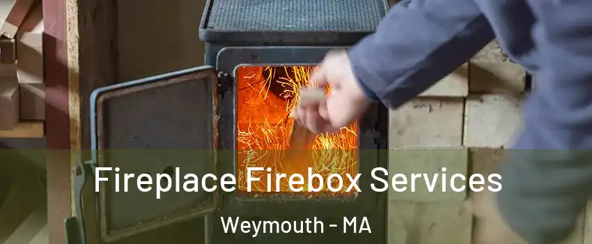  Fireplace Firebox Services Weymouth - MA