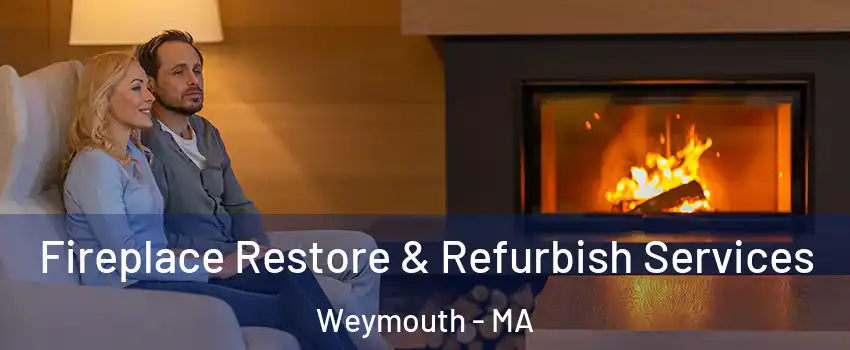  Fireplace Restore & Refurbish Services Weymouth - MA