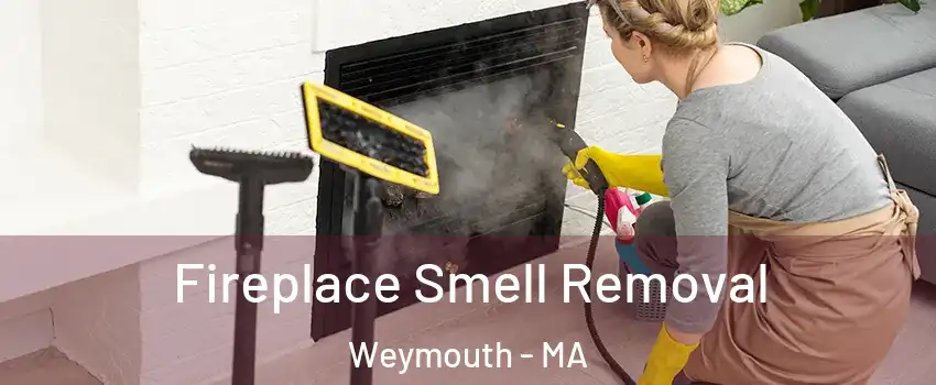  Fireplace Smell Removal Weymouth - MA