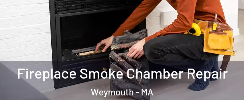  Fireplace Smoke Chamber Repair Weymouth - MA