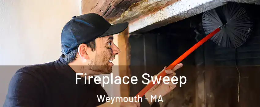  Fireplace Sweep Weymouth - MA
