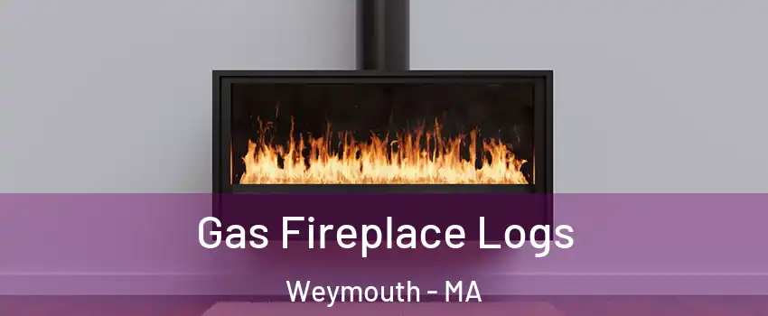  Gas Fireplace Logs Weymouth - MA