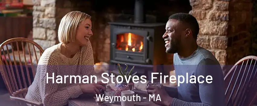  Harman Stoves Fireplace Weymouth - MA