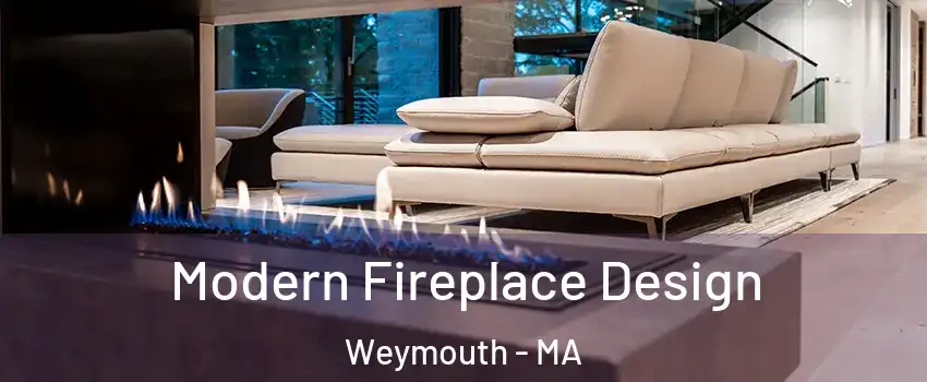 Modern Fireplace Design Weymouth - MA