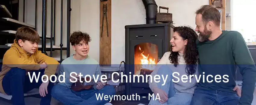  Wood Stove Chimney Services Weymouth - MA
